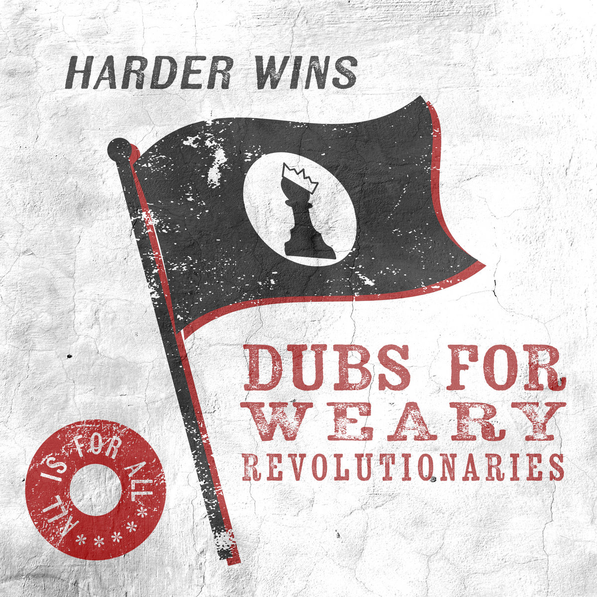 Dubs for Weary Revolutionaries